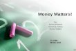 Money Matters! By Dvora Inwood Tamecia Jones Anitra Waller Ed 208B Winter 2004