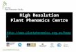 High Resolution Plant Phenomics Centre 