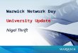 Warwick Network Day University Update Nigel Thrift