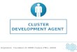 CLUSTER DEVELOPMENT AGENT Originators: Foundation for MSME Clusters (FMC), UNIDO
