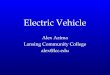 Electric Vehicle Alex Azima Lansing Community College alex@lcc.edu