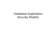 Database Application Security Models Database Application Security Models 1