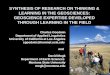 SYNTHESIS OF RESEARCH ON THINKING & LEARNING IN THE GEOSCIENCES: GEOSCIENCE EXPERTISE DEVELOPED THROUGH LEARNING IN THE FIELD Charles Goodwin Department