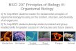 BSCI 207 Principles of Biology III: Organismal Biology 1) To help BSCI students master the fundamental principles of organismal biology focusing on the