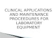 CLINICAL APPLICATIONS AND MAINTENANCE PROCEEDURES FOR LABORATORY EQUIPMENT