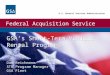 Federal Acquisition Service U.S. General Services Administration GSA’s Short-Term Vehicle Rental Programs Dan Reichmann STR Program Manager GSA Fleet