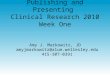 Publishing and Presenting Clinical Research 2010 Week One Amy J. Markowitz, JD amyjmarkowitz@alum.wellesley.edu 415-307-0391