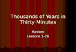 Thousands of Years in Thirty Minutes Review Lessons 1-26