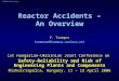 TRAMPUS Consultancy Reactor Accidents – An Overview P. Trampus trampusp@trampus.axelero.net 1st Hungarian-Ukrainian Joint Conference on Safety-Reliability