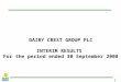 1 DAIRY CREST GROUP PLC INTERIM RESULTS For the period ended 30 September 2008