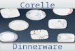 DinnerwareDinnerware CorelleCorelle. Seewan Bistro Popular restaurant in their area Opening several other franchises in surrounding cities Currently stocking