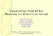 Expanding Your Orbit: Reaching Out to New User Groups Gretchen Arnold Elaine Attridge Patricia Greenberg Karen Knight Kelly Near The Claude Moore Health