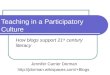 Teaching in a Participatory Culture How blogs support 21 st century literacy Jennifer Carrier Dorman Blogs