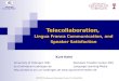 Telecollaboration, Lingua Franca Communication, and Speaker Satisfaction Kurt Kohn University of Tübingen (DE)Steinbeis Transfer Center (DE) kurt.kohn@uni-tuebingen.deLanguage