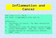 Inflammation and Cancer Pin Ling ( 凌 斌 ), Ph.D. ext 5632; lingpin@mail.ncku.edu.tw References: 1.“Hallmarks of Cancer: The Next Generation” (Cell, 2011)