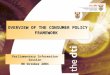 OVERVIEW OF THE CONSUMER POLICY FRAMEWORK Parliamentary Information Session 08 October 2004