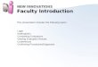 NEW INNOVATIONS Faculty Introduction NEW INNOVATIONS Faculty Introduction This presentation includes the following topics: Login Notifications Completing