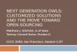 NEXT GENERATION OWLS: CUSTOMIZED SOLUTIONS AND THE MOVE TOWARD OPEN-SOURCING Matthew J. Gilchrist, U of Iowa Tammy Conard-Salvo, Purdue U CCCC 2009, San