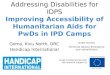 Addressing Disabilities for IDPS Improving Accessibility of Humanitarian Aids for PwDs in IPD Camps Goma, Kivu North, DRC Handicap International Project