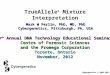 TrueAllele ® Mixture Interpretation Cybergenetics © 2003-2012 9 th Annual DNA Technology Educational Seminar Centre of Forensic Sciences and the Promega