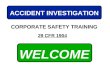 WELCOME ACCIDENT INVESTIGATION CORPORATE SAFETY TRAINING 29 CFR 1904