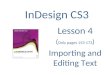InDesign CS3 Lesson 4 ( Only pages 153-173 ) Importing and Editing Text