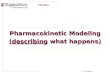 VM 8314 Dr. Jeff Wilcke Pharmacokinetic Modeling (describing what happens)