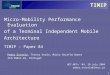 1 TIMIP HET-NETs ‘04, 28 July 2004 pedro.estrela@inesc.pt Micro-Mobility Performance Evaluation of a Terminal Independent Mobile Architecture TIMIP - Paper
