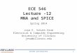 ECE 546 – Jose Schutt-Aine 1 ECE 546 Lecture -12 MNA and SPICE Spring 2014 Jose E. Schutt-Aine Electrical & Computer Engineering University of Illinois