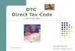 DTC Direct Tax Code CA Santhosh.N Santhosh.iyer@gmail.com Only for information purpose A Bird’s Eye View