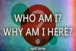 Who Am I? Why Am I Here? PART 1 Big Bang Theory Where did our universe come from? A: Our universe sprang into existence as a “singularity” around 13.7