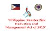 "Philippine Disaster Risk Reduction and Management Act of 2010"