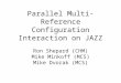 Parallel Multi-Reference Configuration Interaction on JAZZ Ron Shepard (CHM) Mike Minkoff (MCS) Mike Dvorak (MCS)