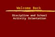 Welcome Back Discipline and School Activity Orientation