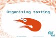 Organising tasting.  Send home permission letters to check for allergies, religious or cultural reasons why children may not be able to taste certain