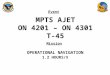 Event Mission MPTS AJET ON 4201 – ON 4301 T-45 OPERATIONAL NAVIGATION 1.2 HOURS/X