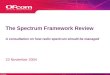 ©Ofcom The Spectrum Framework Review A consultation on how radio spectrum should be managed 23 November 2004