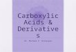 Carboxylic Acids & Derivatives Dr. Michael P. Gillespie