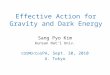 Effective Action for Gravity and Dark Energy Sang Pyo Kim Kunsan Nat’l Univ. COSMO/Co sPA, Sept. 30, 2010 U. Tokyo
