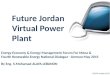 Future Jordan Virtual Power Plant EEEMF Jordan 2015 Energy Economy & Energy Management Forum For Mena & Fourth Renewable Energy National Dialogue –Amman