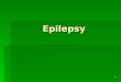 Epilepsy 1. Seizures A seizure is as a sudden, disorderly discharge of cerebral neurons. Seizures involve a transient alteration in brain function (motor,