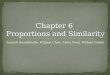 Ananth Dandibhotla, William Chen, Alden Ford, William Gulian Chapter 6 Proportions and Similarity