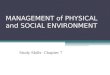 MANAGEMENT of PHYSICAL and SOCIAL ENVIRONMENT Study Skills- Chapter 7