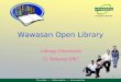 1 Wawasan Open Library Library Orientation 21 January 2007