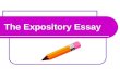The Expository Essay. What is an expository essay? An expository essay explains, about the topic. Expository essays use facts and statistical information,