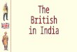 United Kingdom uses British East India Company to control India's government & military UK -Attitude superiority