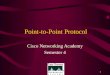 1 Point-to-Point Protocol Cisco Networking Academy Semester 4