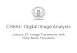 CS654: Digital Image Analysis Lecture 15: Image Transforms with Real Basis Functions