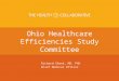 ARIAL Use Arial as the Font. Use The Health Collaborative Colors Above Ohio Healthcare Efficiencies Study Committee Richard Shonk, MD, PhD Chief Medical