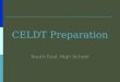 CELDT Preparation South East High School. Why do I have to take this test?  Who must take the CELDT?  The CELDT must be given to students identified